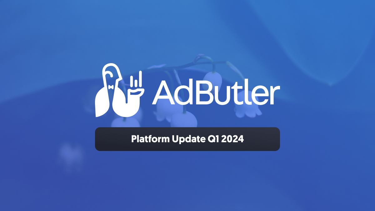 AdButler's Q1 updates 2024